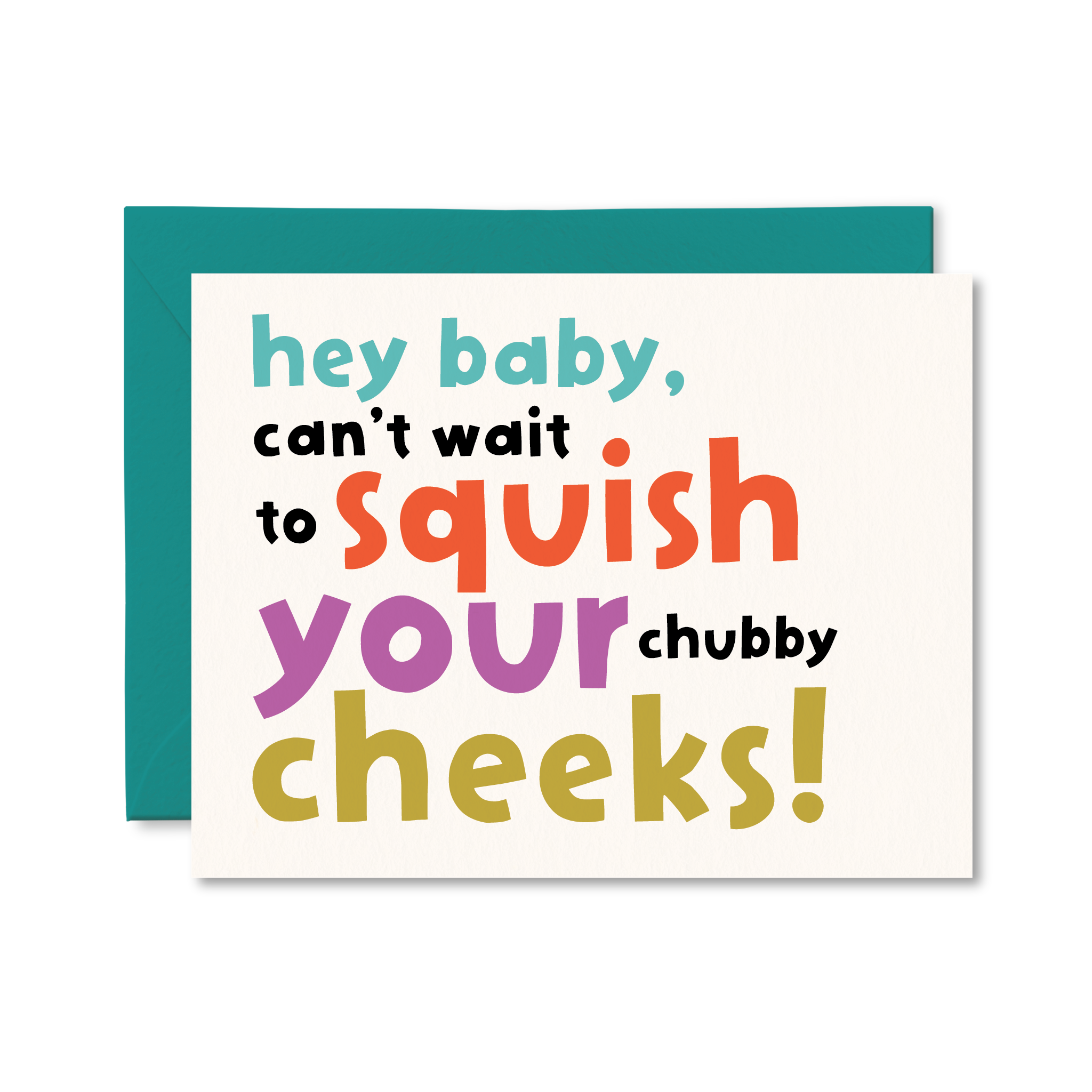 Squish Your Cheeks Card - Cute Baby Card