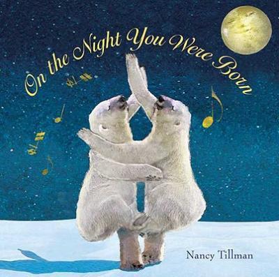 On The Night You Were Born (Large) by Nancy Tillman