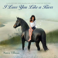 I Love You Like a River- Nancy Tillman (Hardcover)