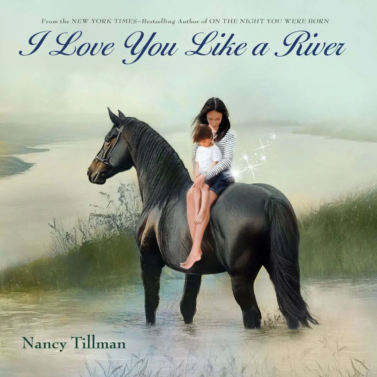 I Love You Like a River- Nancy Tillman (Hardcover)