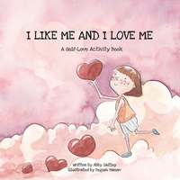 I Like Me and I Love Me: Self-Love Activity Book