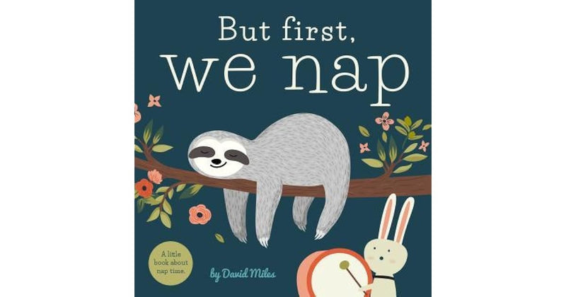 But first, We nap