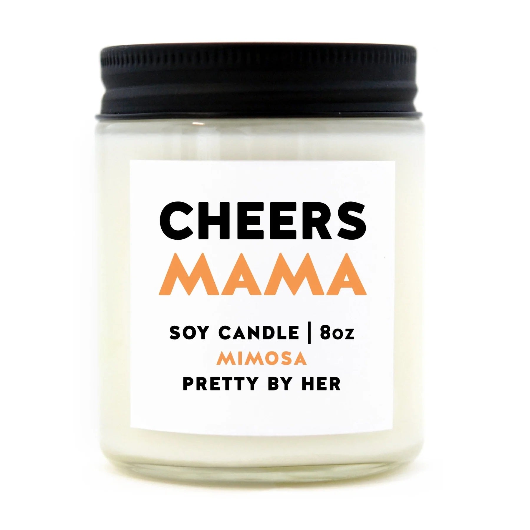 Pretty By Her - Cheers Mama Soy Wax Candle