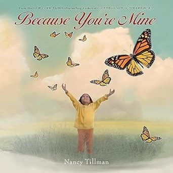 Because You're Mine - Nancy Tillman