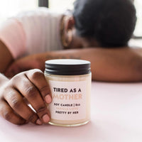 Pretty By Her - Tired As A Mother Soy Wax Candle
